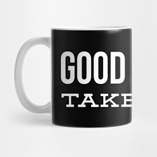 Good Things Take Time - Motivational Words Mug